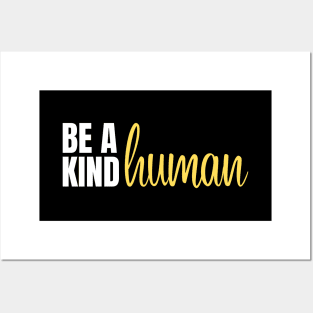 be a kind human Posters and Art